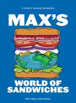 KNYGA Max Halley Max's World of Sandwiches, A Guide to Amazing Sandwiches