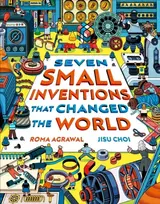 KNYGA Roma Agrawal Seven Small Inventions that Changed the World