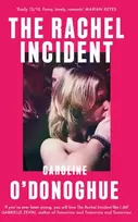 KNYGA Caroline Odonoghue Rachel Incident, The international bestseller - 'Funny, nostalgic, sexy' (Monica Heisey)
