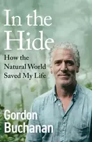 KNYGA Gordon Buchanan In the Hide, How the Natural World Saved My Life
