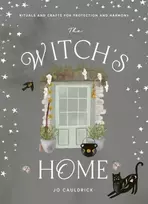 KNYGA Jo Cauldrick Witch's Home, Rituals and Crafts for Protection and Harmony