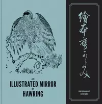 KNYGA Kawanabe Kyosai Illustrated Mirror of Hawking, The Ehon Taka Kagami