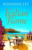 KNYGA Rosanna Ley Italian Flame, a sweeping and epic escapist read, from the author of THE VILLA