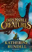 KNYGA Impossible Creatures, 'There was Tolkien, there is Pullman and now there is Katherine Rundell' – Michael Morpurgo