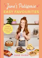 KNYGA Jane Dunn Jane’s Patisserie Easy Favourites, Simple sweets & stress-free treats