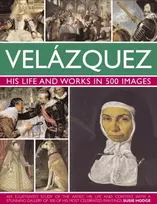 KNYGA Susie Hodge Velazquez: His Life & Works in 500 Images