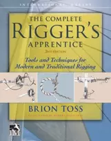 KNYGA Brion Toss Complete Rigger's Apprentice: Tools and Techniques for Modern and Traditional Rigging, Second Edition