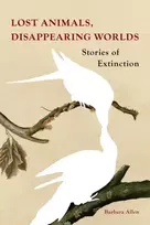 KNYGA Barbara Allen Lost Animals, Disappearing Worlds, Stories of Extinction