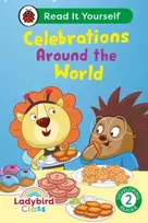 KNYGA Ladybird Class - Celebrations Around the World: Read It Yourself - Level 2 Developing Reader
