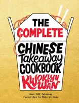KNYGA Kwoklyn Wan Complete Chinese Takeaway Cookbook, Over 200 Takeaway Favourites to Make at Home