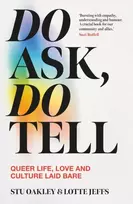 KNYGA Lotte Jeffs Do Ask, Do Tell, Queer Life, Love and Culture Laid Bare