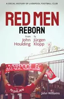 KNYGA John Williams Raudona Men Reborn!, A Social History of Liverpool Football Club from John Houlding to Jurgen Klopp