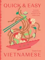 KNYGA Uyen Luu Quick and Easy Vietnamese, Everyday Vietnamese Recipes for the Home Cook