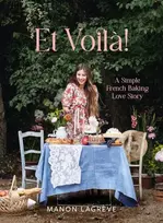 KNYGA Manon Lagreve Et Voila!, A Simple French Baking Love Story