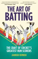 KNYGA Jarrod Kimber Art of Batting, The Craft of Cricket’s Greatest Run Scorers