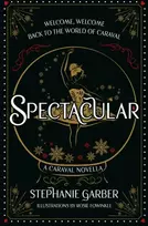 KNYGA Spectacular, A Caraval Novella from the #1 Sunday Times bestseller Stephanie Garber
