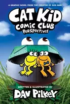 KNYGA Dav Pilkey Cat Kid Comic Club: Perspectives