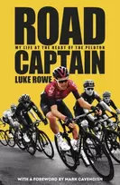KNYGA Luke Rowe Road Captain, My Life at the Heart of the Peloton