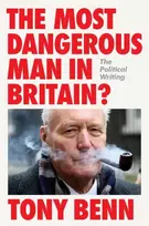 KNYGA Tony Benn Most Dangerous Man in Britain?, The Political Writing