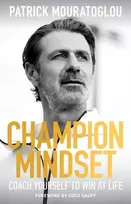 KNYGA Patrick Mouratoglou Champion Mindset, Coach Yourself to Win at Life – foreword by tennis champion, Coco Gauff