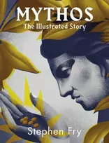KNYGA Stephen Fry Mythos, The stunningly iIllustrated story