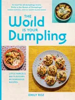 KNYGA Emily Roz World Is Your Dumpling, Little Parcels. Big Flavours. 80 Gorgeous Recipes.