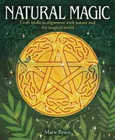KNYGA Marie Bruce Natural Magic, Craft spells in alignment with nature and the magical world