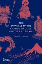 KNYGA Joshua Frydman Frydman Joshua Japanese Myths: A Guide to Gods, Heroes and Spirits