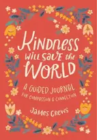 KNYGA James Crews Kindness Will Save the World Guided Journal