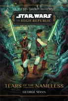 KNYGA George Mann Star Wars: The High Republic: Tears of the Nameless