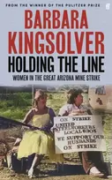 KNYGA Barbara Kingsolver Holding the Line, A true story of female-led resilience from the bestselling author of Demon Copperhead