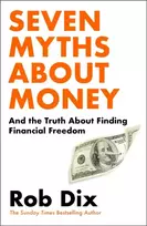 KNYGA Rob Dix Seven Myths About Money, And the Truth About Finding Financial Freedom