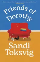 KNYGA Sandi Toksvig Friends of Dorothy, The funny and brilliant new novel from the star of QI - an instant Sunday Times bestseller