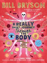 KNYGA Bill Bryson Really Short Journey Through the Body, An illustrated edition of the bestselling book about our incredible anatomy