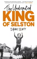 KNYGA Danny Scott Undisputed King of Selston, ‘Captivating and deeply moving’ Richard Coles