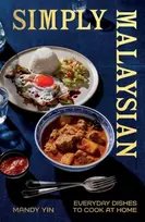 KNYGA Mandy Yin Simply Malaysian, Everyday Dishes to Cook at Home