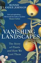 KNYGA Bonnie Lander Johnson Vanishing Landscapes, The Story of Plants and How We Lost Them