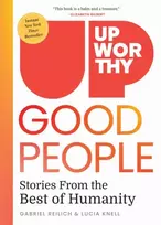KNYGA Gabriel Reilich Upworthy - GOOD PEOPLE, Stories From the Best of Humanity