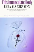 KNYGA Emma Van Straaten This Immaculate Body, 'electric . . . A chilling book by an exciting new voice’ VOGUE