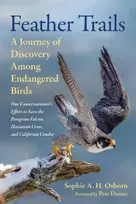 KNYGA Osborn Feather Trails, A Journey of Discovery Among Endangered Birds