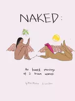 KNYGA Mimi Mutesa; Selvi Bunce NAKED: The Honest Musings of 2 Brown Women