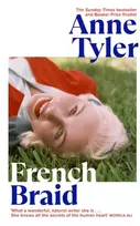 KNYGA Anne Tyler French Braid, From the Sunday Times bestselling author of Redhead by the Side of the Road