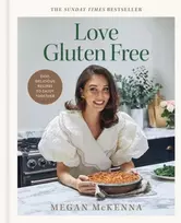 KNYGA Megan Mckenna Love Gluten Free, The INSTANT SUNDAY TIMES BESTSELLER for easy, everyday, gluten-free recipes