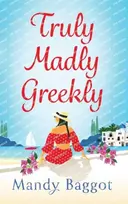 KNYGA Truly, Madly, Greekly, The perfect romantic feel-good read from Mandy Baggot