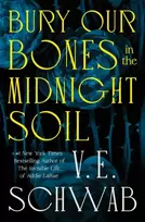 KNYGA V E Schwab Bury Our Bones in the Midnight Soil