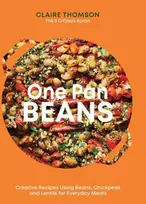 KNYGA Claire Thomson One Pan Beans, Creative Recipes Using Beans, Chickpeas and Lentils for Everyday Meals
