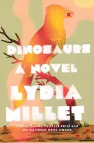 KNYGA Lydia Millet Dinosaurs, A Novel