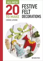 KNYGA Corinne Lapierre All-New Twenty to Make: Festive Felt Decorations