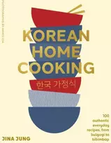 KNYGA Jina Jung Korean Home Cooking, 100 authentic everyday recipes, from bulgogi to bibimbap