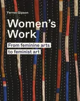 KNYGA Ferren Gipson Women's Work, From feminine arts to feminist art